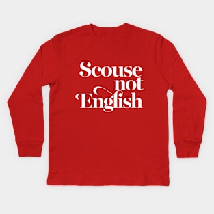 Scouse Not English - Liverpool Pride Type Design Kids Long Sleeve T-Shirt